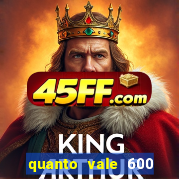 quanto vale 600 mil cruzeiros em reais